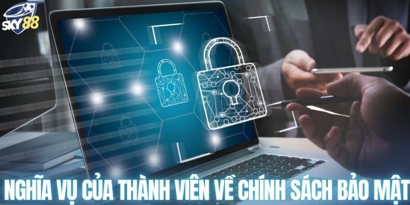 Nghĩa vụ của thành viên về chính sách bảo mật SKY88