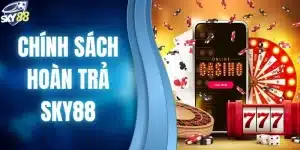 Chính sách hoàn trả SKY88